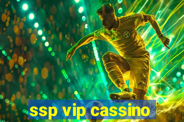 ssp vip cassino